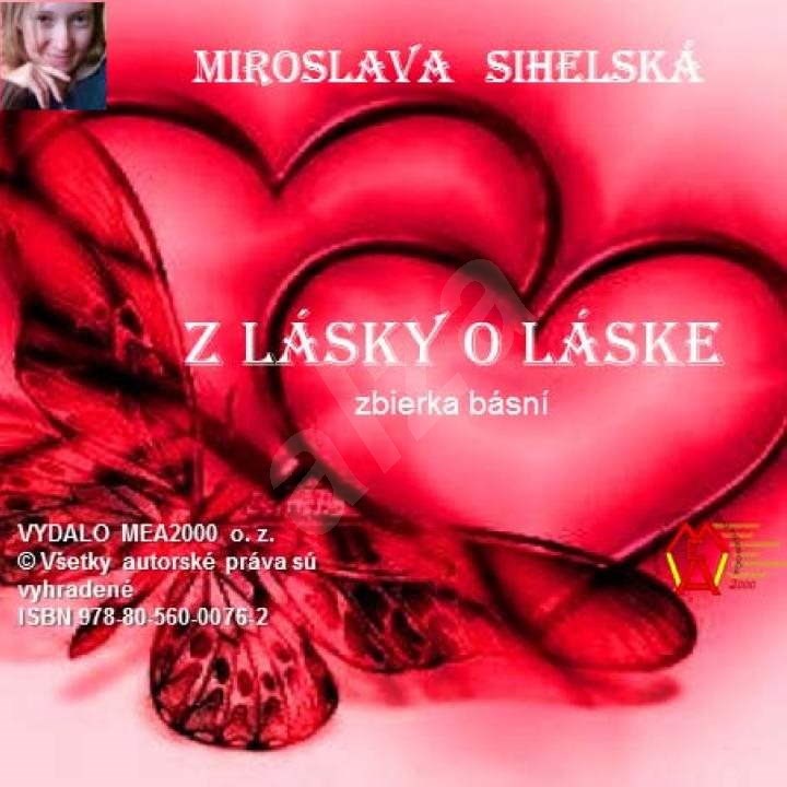 Z lásky o láske - Zbierka básní - Miroslava Sihelská
