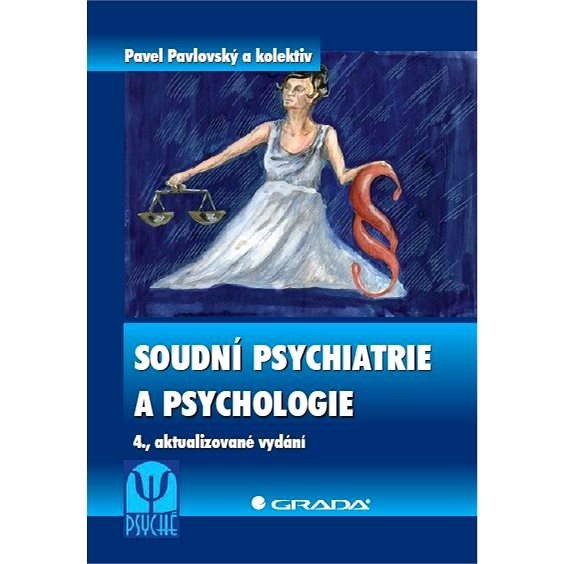 Soudní psychiatrie a psychologie - Pavel Pavlovský