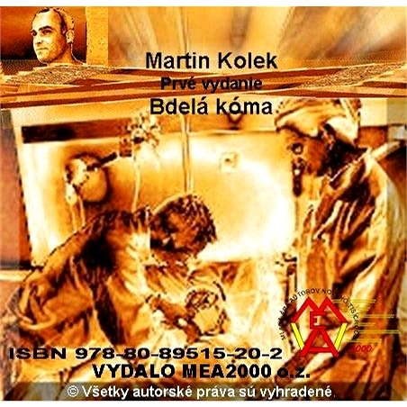 Bdelá kóma - Martin Kolek