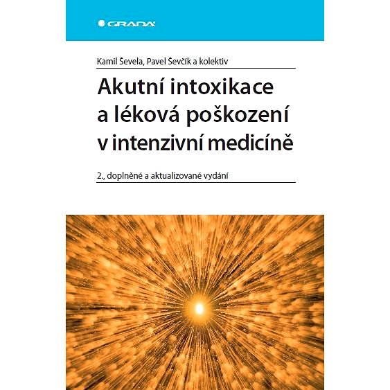Akutní intoxikace a léková poškození v intenzivní medicíně - Pavel Ševčík