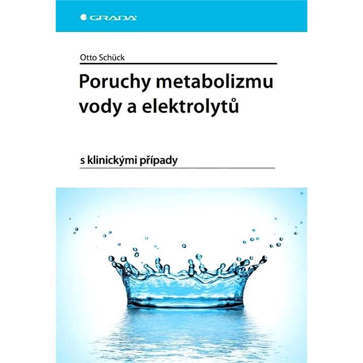 Poruchy metabolizmu vody a elektrolytů - Otto Schück