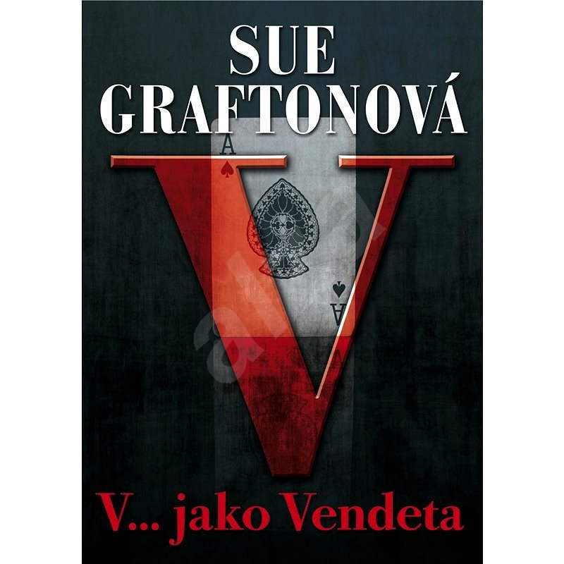 V… jako Vendeta - Sue Graftonová