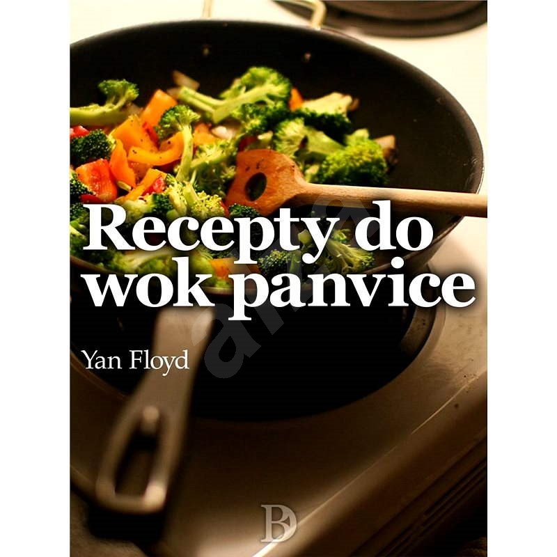 Recepty do wok panvice - Yan Floyd