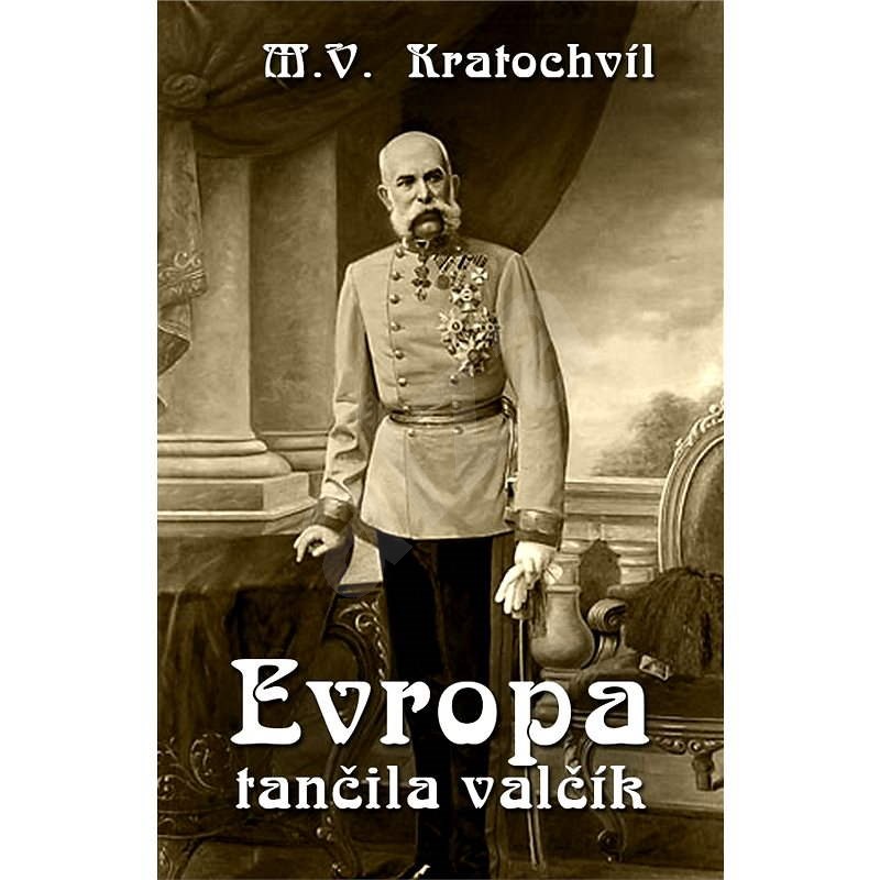 Evropa tančila valčík - Miloš Václav Kratochvíl
