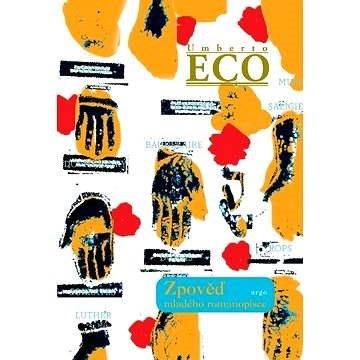 Zpověď mladého romanopisce - Umberto Eco