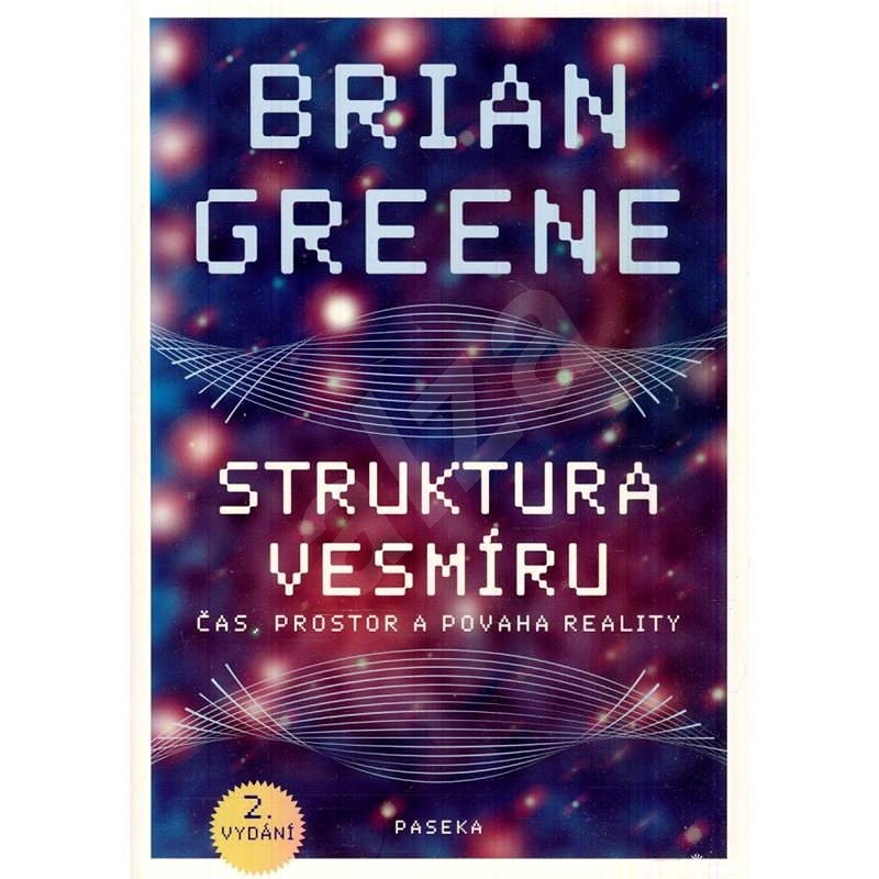 Struktura vesmíru - Brian Greene