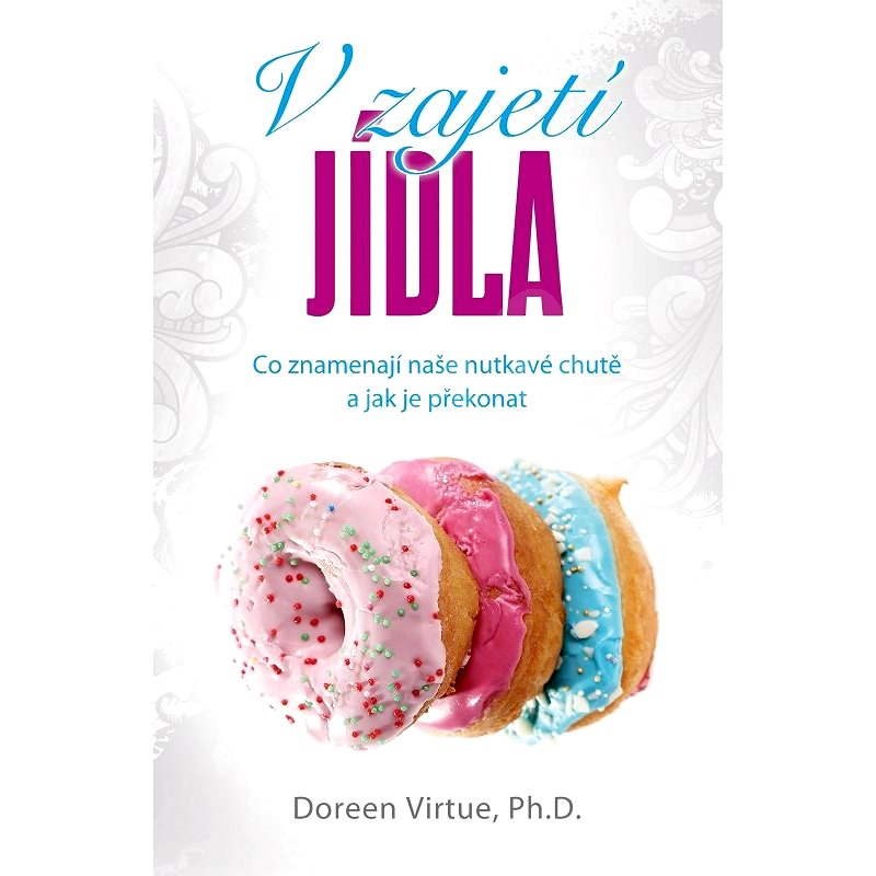 V zajetí jídla - Doreen Virtue Ph.D