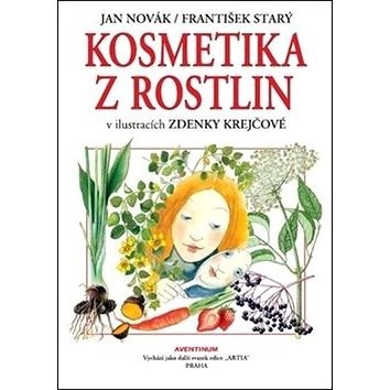 Kosmetika z rostlin - Jan Novák; František Starý