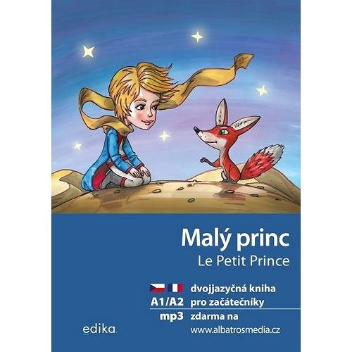 Le Petit Prince Malý princ: Dvojjazyčná kniha, pro začátečníky - Antoine de Saint-Exupéry; Miroslava Ševčiková