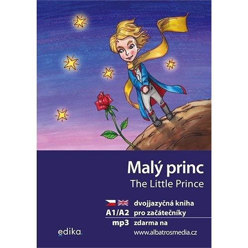 Malý princ / The Little Prince: Dvojjazyčná kniha pro začátečníky - Antoine de Saint-Exupéry; Dana Olšovská