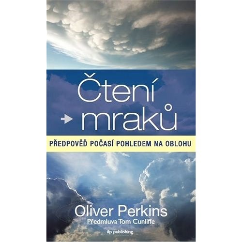 Čtení mraků: Předpověď počasí pohledem na oblohu - Oliver Perkins