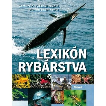 Lexikón rybárstva - Gerhard K. F. Stinglwagner; Ronald Bachfischer