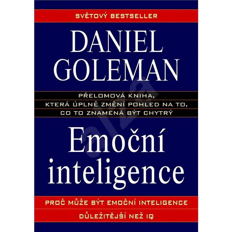 Emoční inteligence: Proč může být emoční inteligence důležitější než IQ - Daniel Goleman