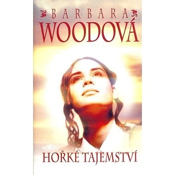 Hořké tajemství - Barbara Woodová