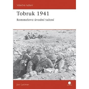 Tobrúk 1941 - Jon Latimer