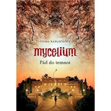 Mycelium III: Pád do temnot - Vilma Kadlečková