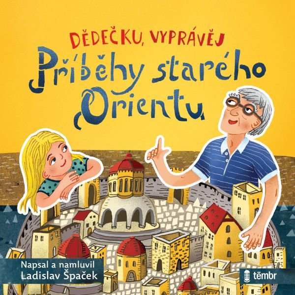 Dědečku, vyprávěj – Příběhy starého Orientu Audiokniha MP3