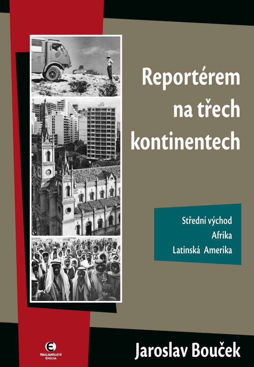 Reportérem na třech kontinentech [E-kniha] - Jaroslav Bouček