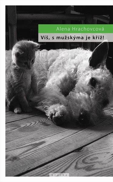Víš, s mužskýma je kříž! [E-kniha] - Alena Hrachovcová