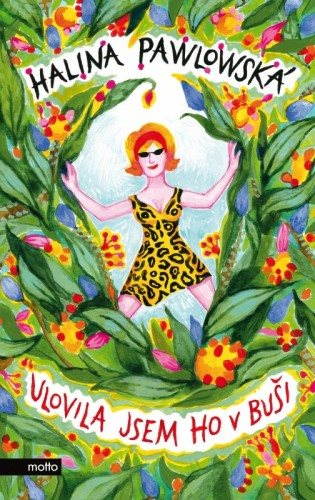 Ulovila jsem ho v buši [E-kniha] - Halina Pawlowská