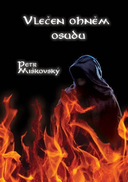 Vlečen ohněm osudu [E-kniha] - Petr Miškovský