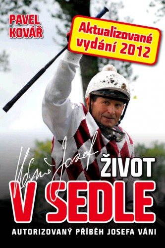 Život v sedle: autorizovaný příběh Josefa Váni [E-kniha] - Pavel Kovář