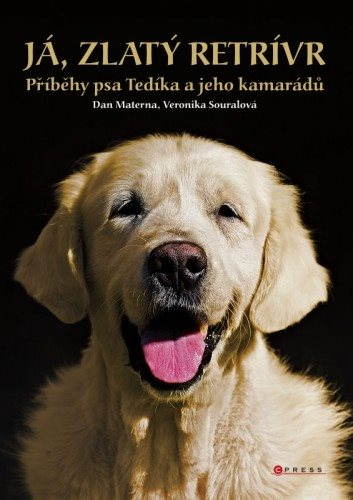 Já, zlatý retrívr [E-kniha] - Dan Materna