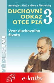 Duchovní odkaz otce Pia 3 [E-kniha] - Pater Pio z Pietrelciny