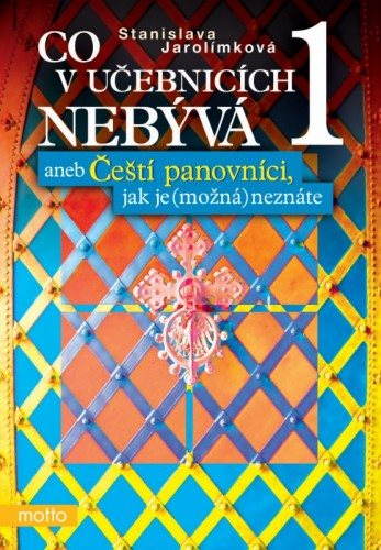 Co v učebnicích nebývá 1 aneb Čeští... [E-kniha] - Stanislava...