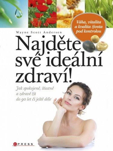 Najděte své ideální zdraví! [E-kniha] - Wayne Scott Andersen