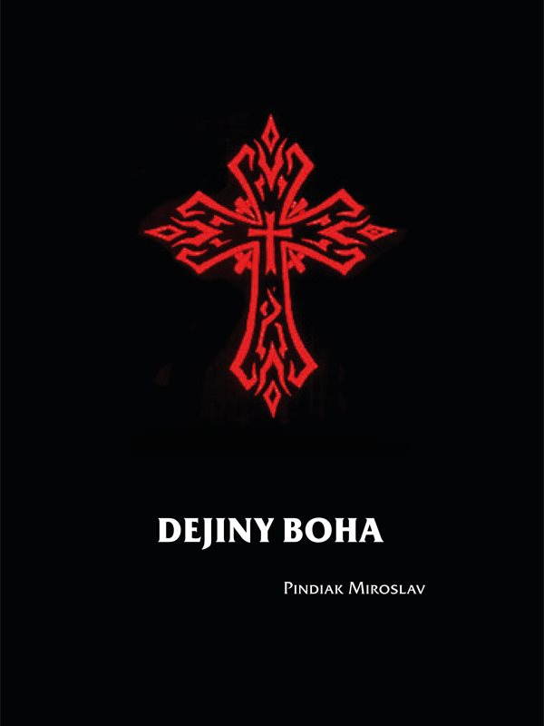 Dejiny Boha [E-kniha] - Miroslav Pindiak