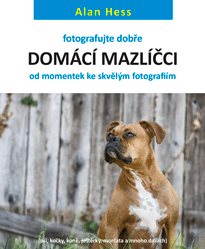 Fotografujte dobře: Domácí mazlíčci - od momentek ke skvělým...