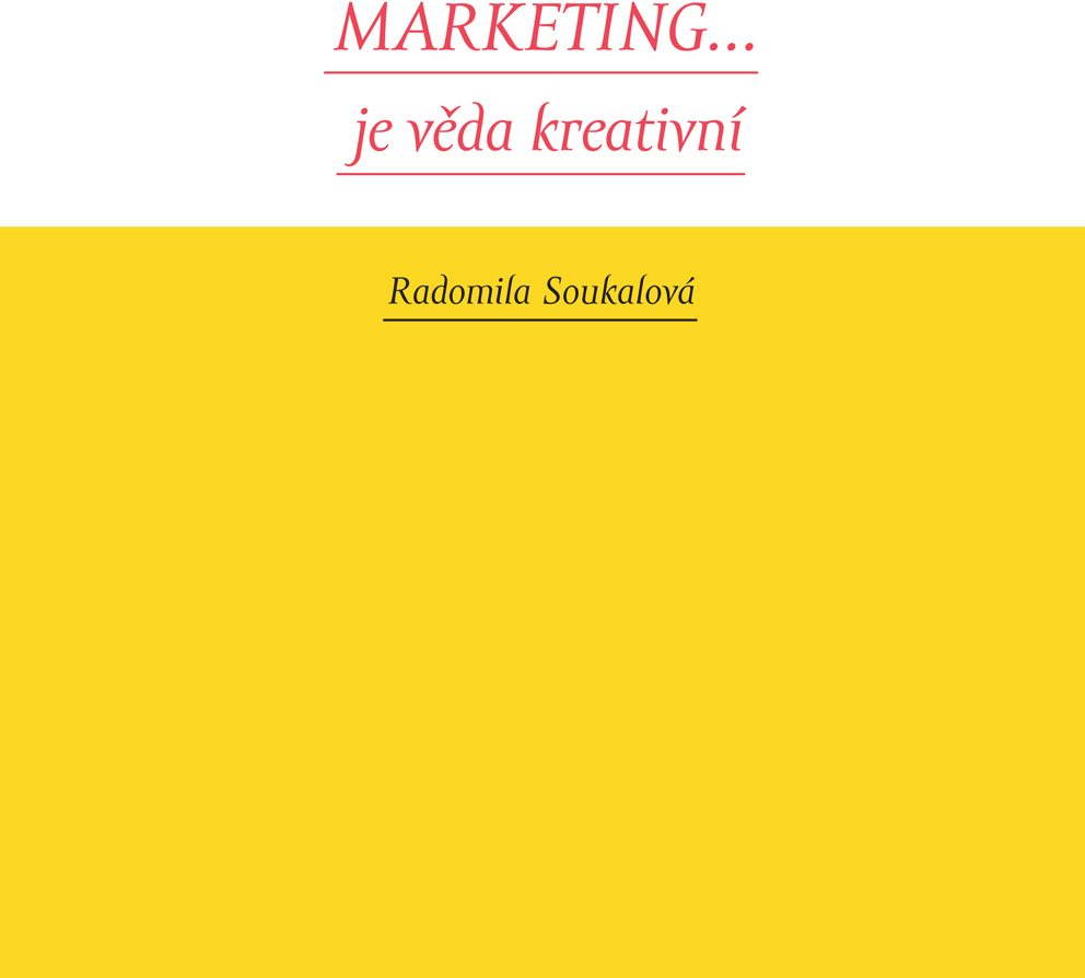 Marketing... je věda kreativní [E-kniha] - Radomila Soukalová
