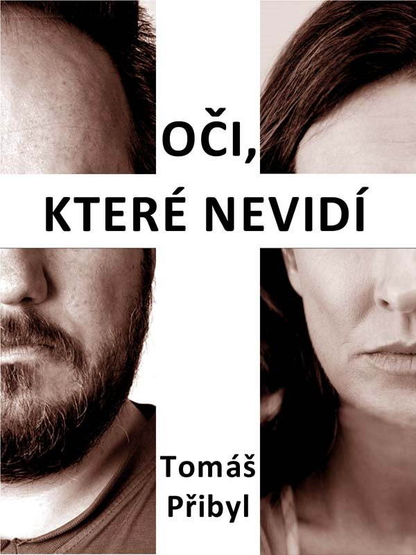 Oči, které nevidí [E-kniha] - Tomáš Přibyl