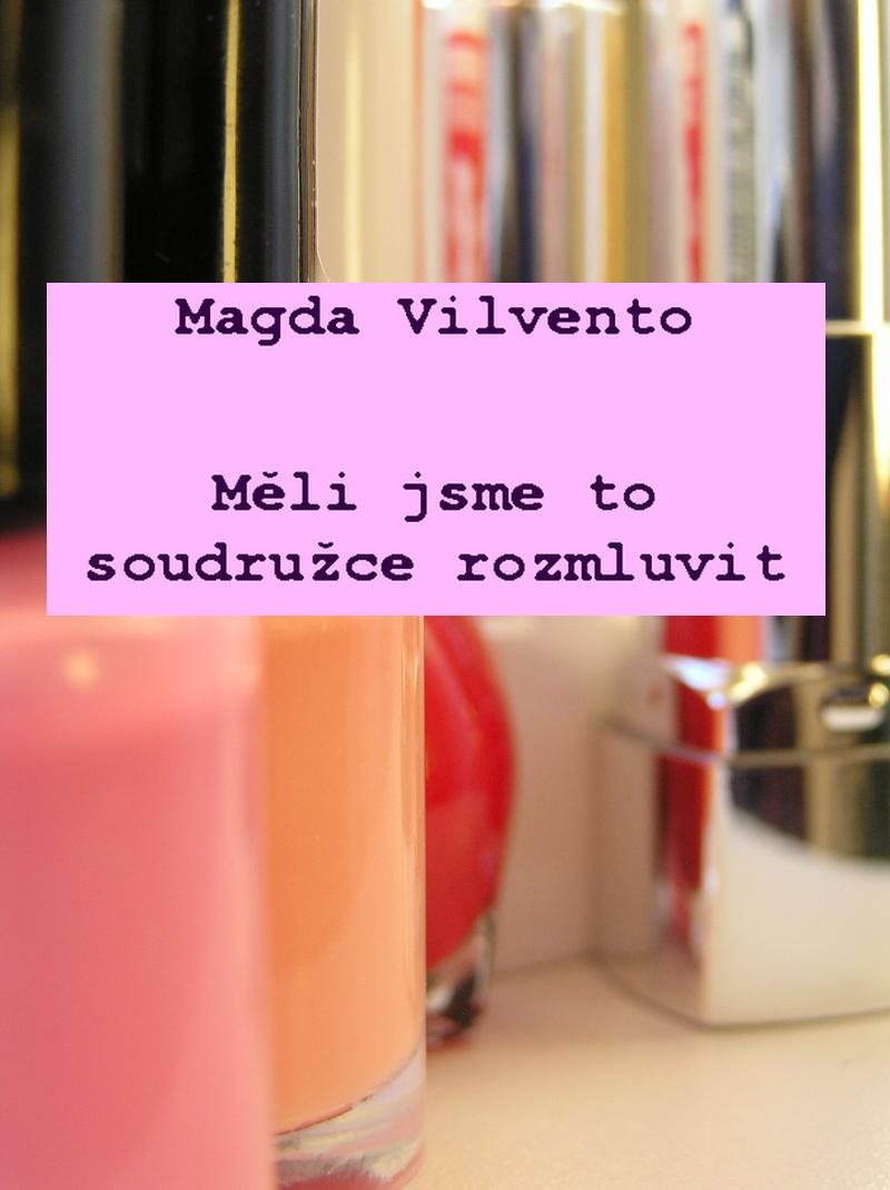 Měli jsme to soudružce rozmluvit [E-kniha] - Magda Vilvento
