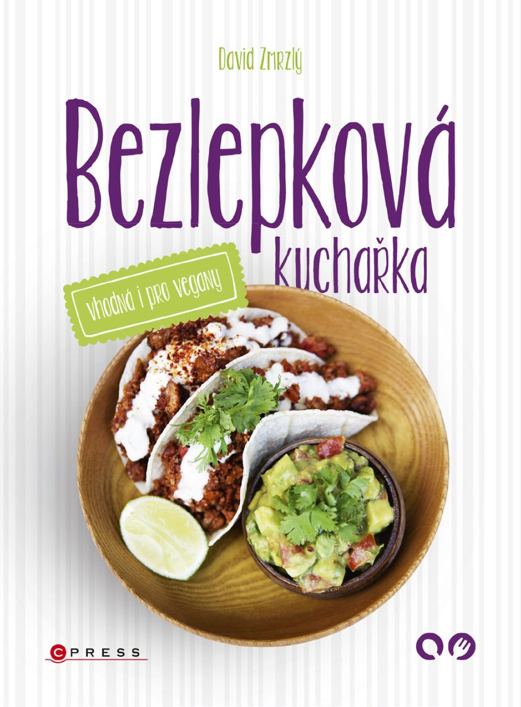 Bezlepková kuchařka vhodná i pro vegany [E-kniha] - David Zmrzlý