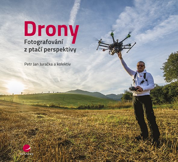 Drony - fotografování z ptačí perspektivy [E-kniha] - kolektiv a