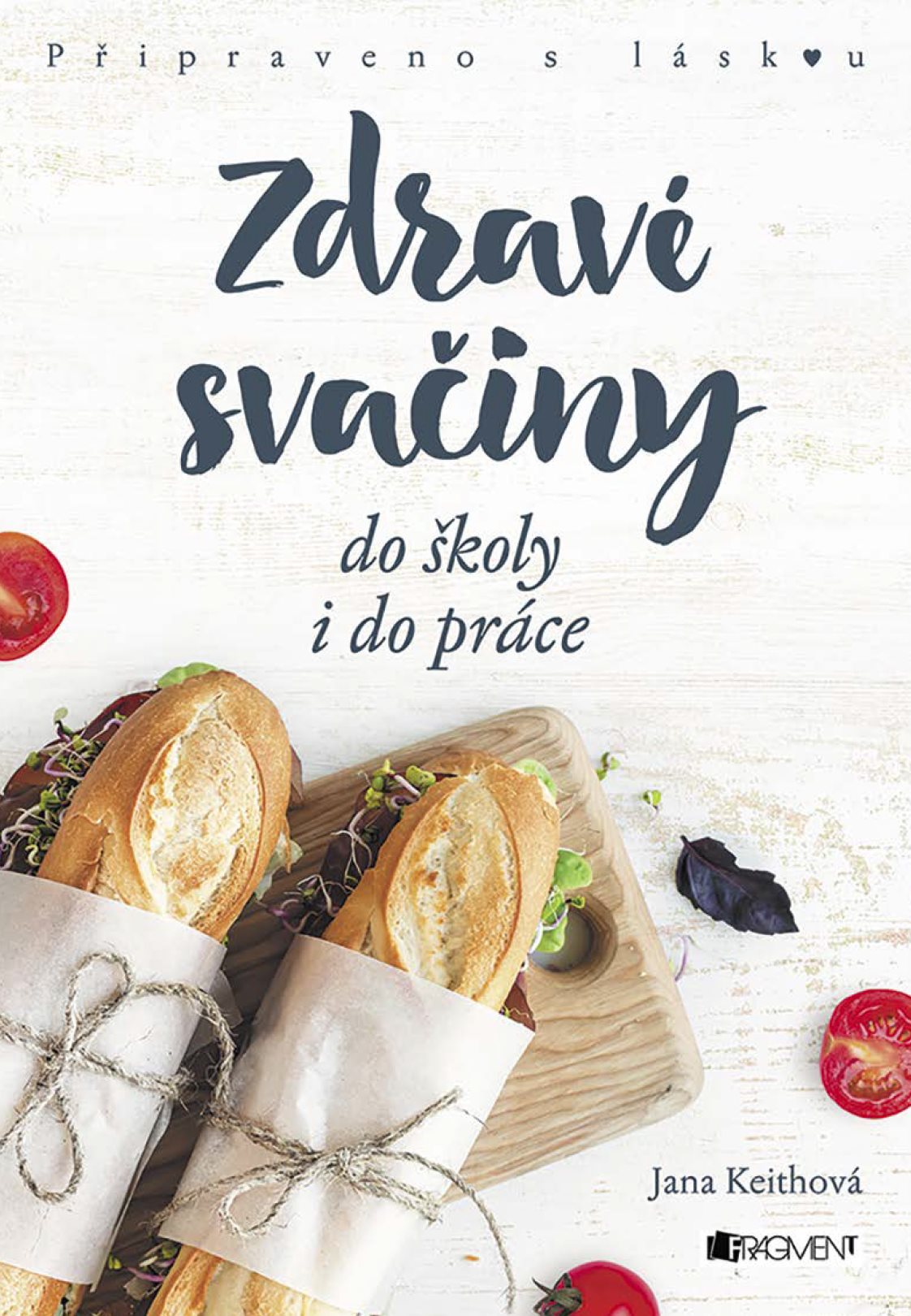 Zdravé svačiny do školy i do práce [E-kniha] - Jana Keithová