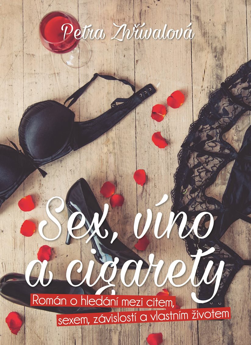 Sex, víno a cigarety [E-kniha] - Petra Zhřívalová