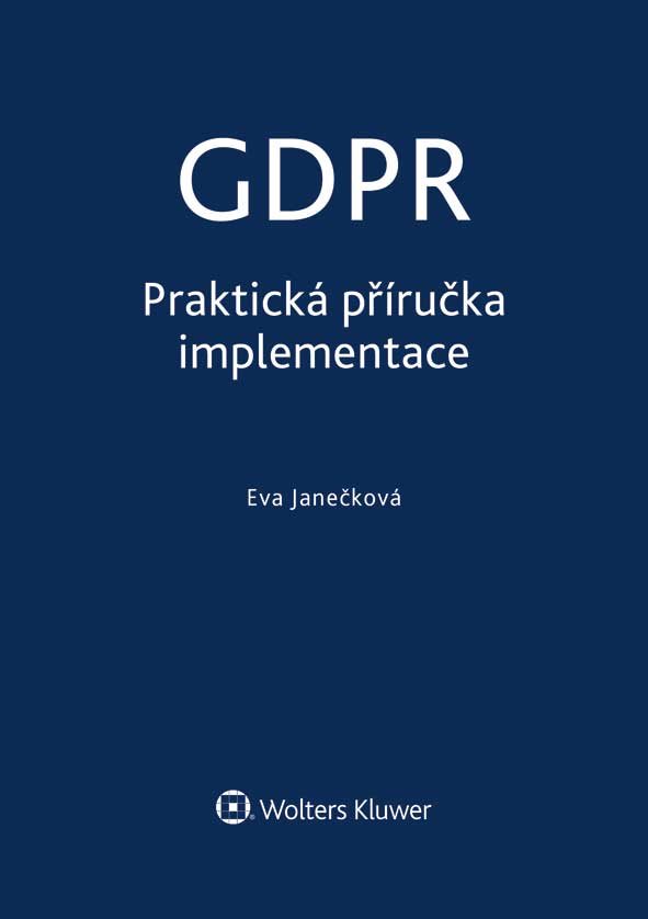 GDPR - Praktická příručka implementace [E-kniha] - Eva Janečková