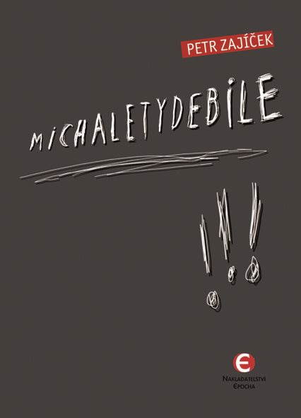 Michaletydebile [E-kniha] - Petr Zajíček