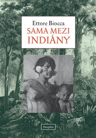 Sama mezi Indiány [E-kniha] - Ettore Biocca