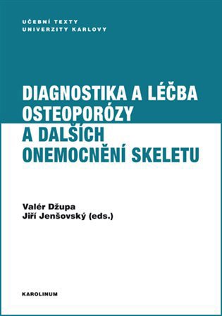 Diagnostika a léčba osteoporózy a dalších onemocnění skeletu...