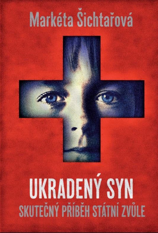 Ukradený syn: Skutečný příběh státní zvůle [E-kniha]