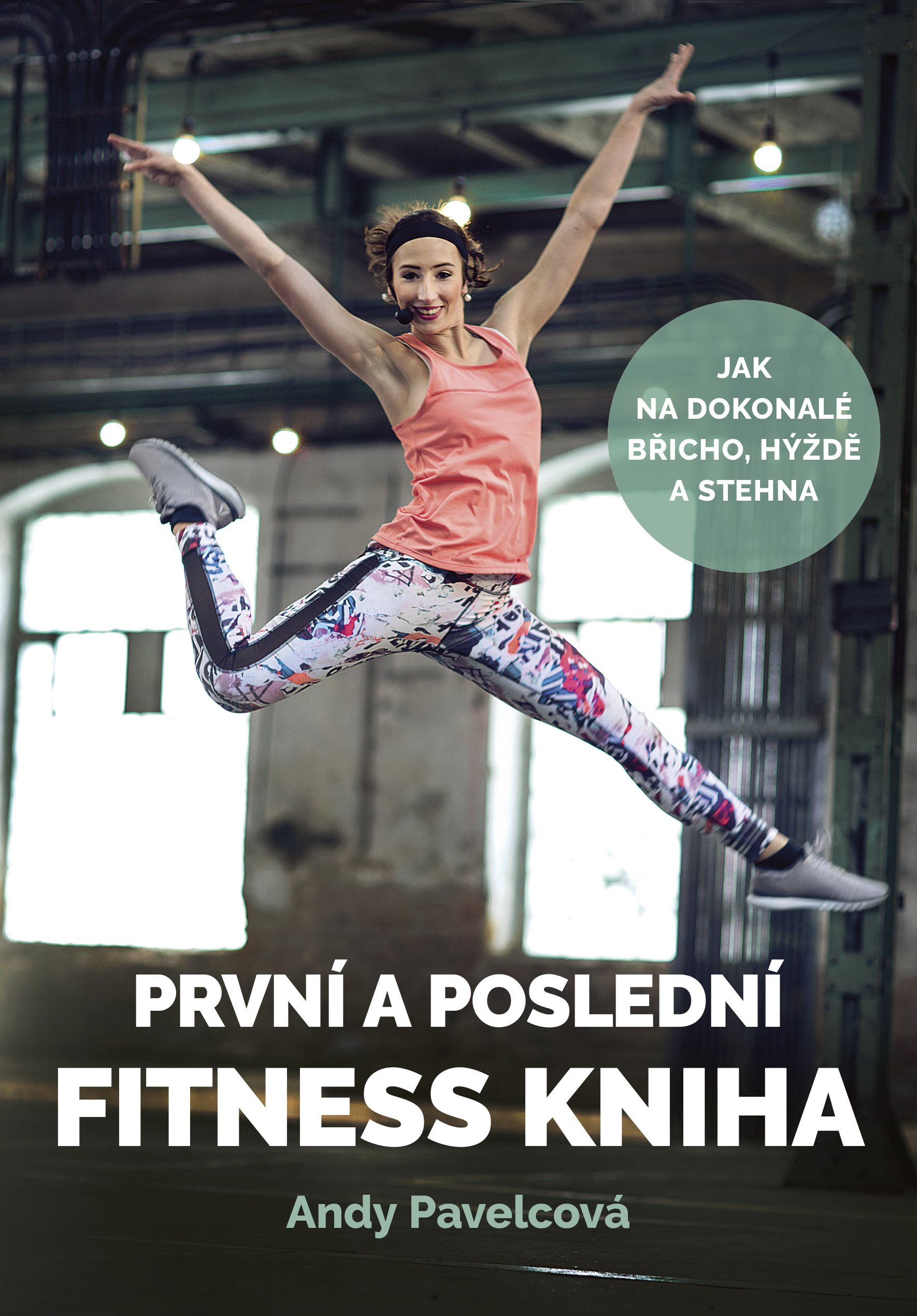 První a poslední fitness kniha [E-kniha] - Andy Pavelcová
