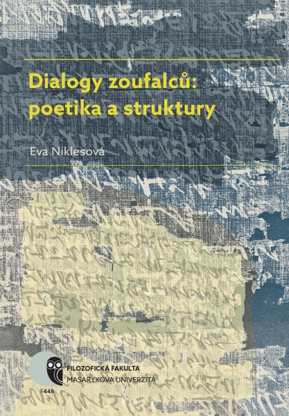 Dialogy zoufalců: poetika a struktury [E-kniha] - Eva Niklesová
