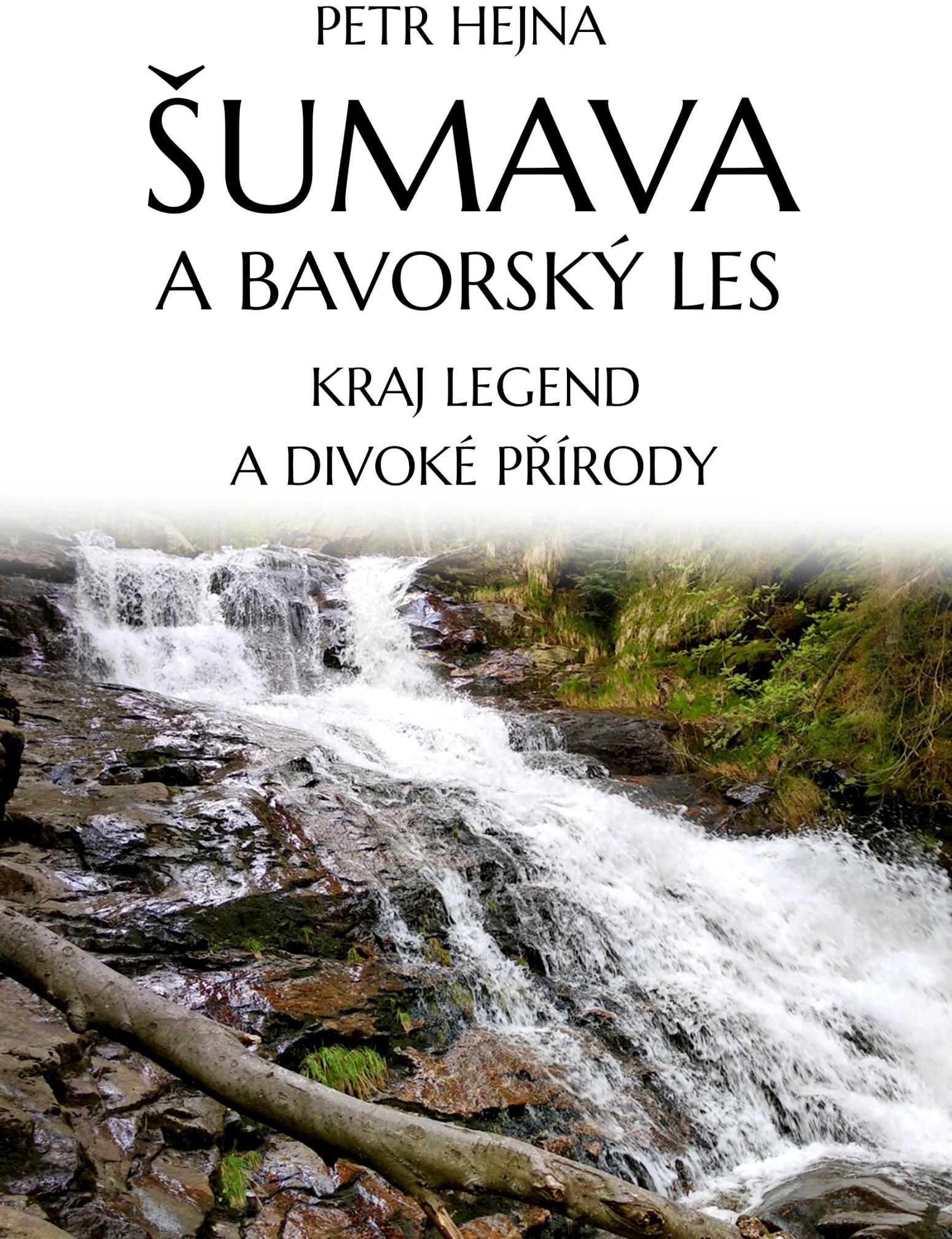 Šumava a Bavorský les [E-kniha] - Petr Hejna