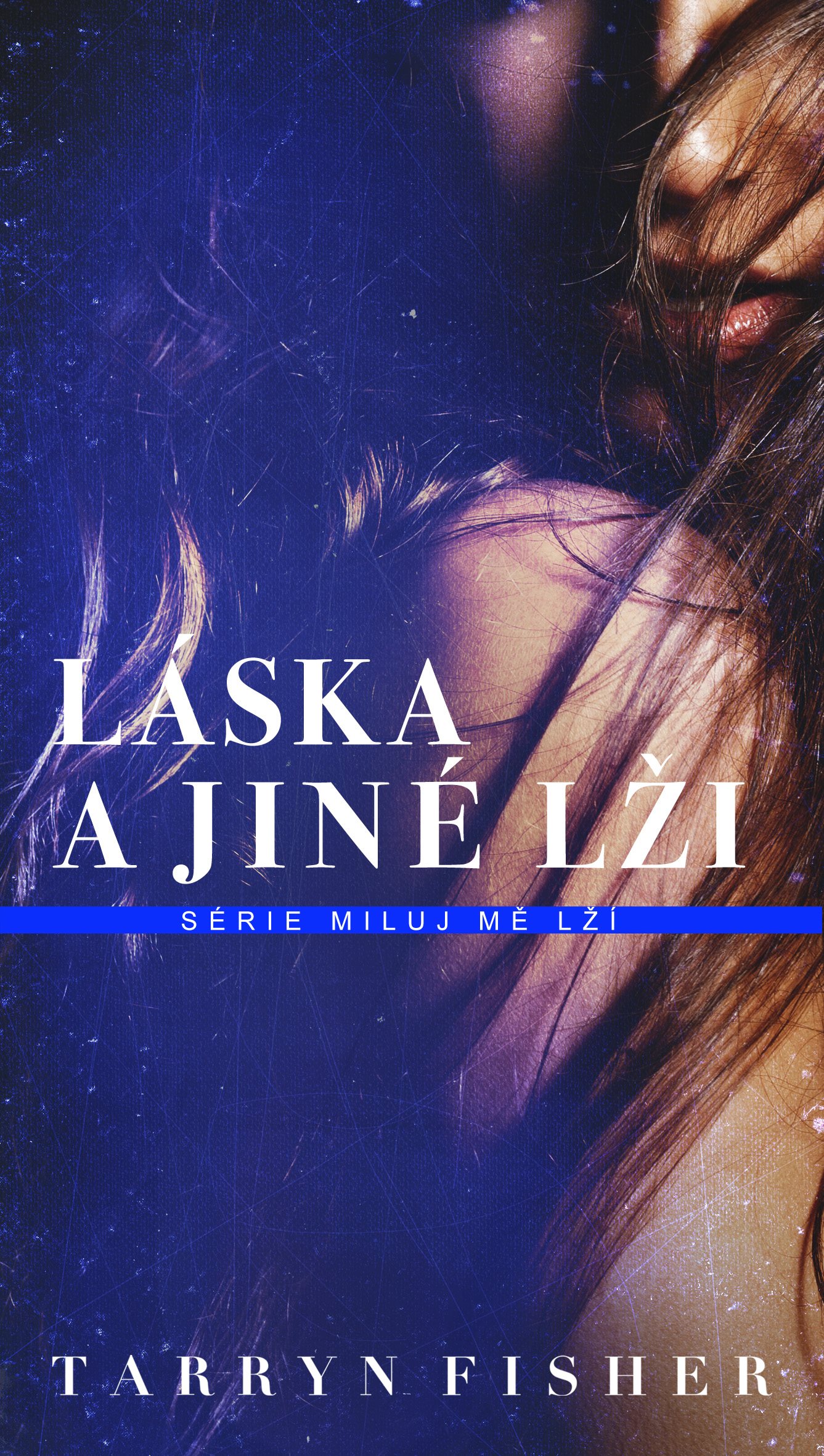 Láska a jiné lži [E-kniha] - Tarryn Fisher