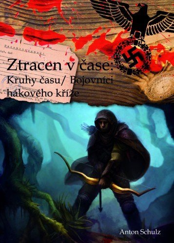 Ztracen v čase: Kruhy času/ Bojovníci hákového kříže [E-kniha] -...