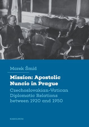 Mission: Apostolic Nuncio in Prague [E-kniha] - Marek Šmíd